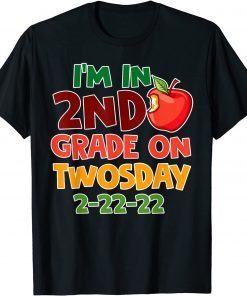 I'm In 2nd Grade On Twosday 2-22-22 February 22nd Teaching T-Shirt