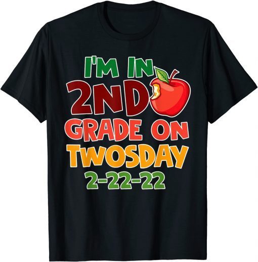 I'm In 2nd Grade On Twosday 2-22-22 February 22nd Teaching T-Shirt