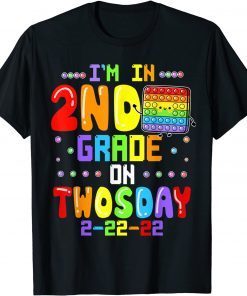 I'm In 2nd Grade On Twosday Tuesday February 22nd Pop It Classic Shirt