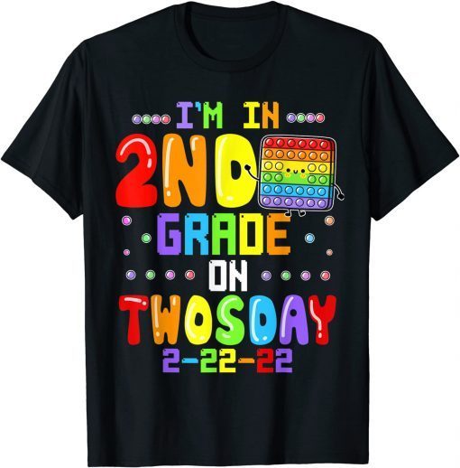 I'm In 2nd Grade On Twosday Tuesday February 22nd Pop It Classic Shirt