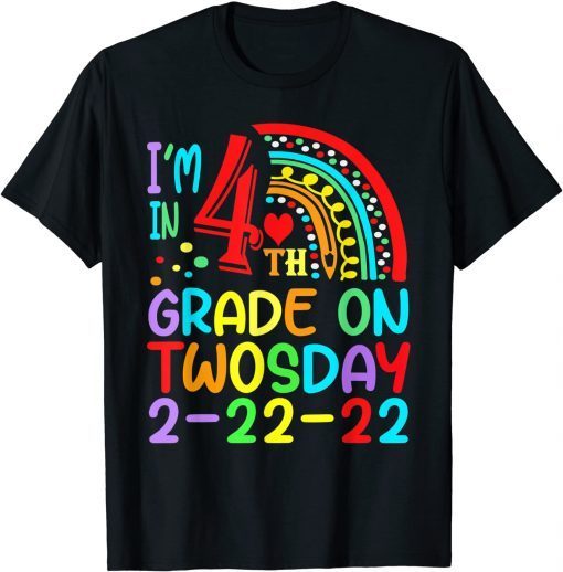 I'm In 4th Grade On Twosday 02-22-2022 Tuesday Numerology Classic Shirt