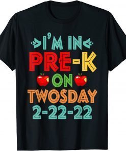 I'm In Pre-K On Twosday Tuesday Feb 22nd 2-22-22 Unisex Shirt