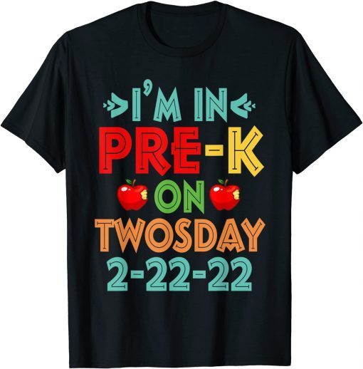 I'm In Pre-K On Twosday Tuesday Feb 22nd 2-22-22 Unisex Shirt