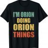 I'm Orion Doing Orion Things Fun Personalized First Name Classic T-Shirt