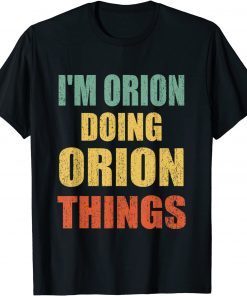 I'm Orion Doing Orion Things Fun Personalized First Name Classic T-Shirt