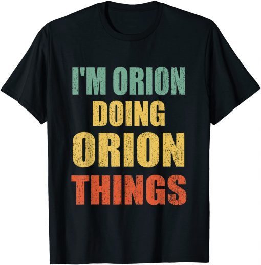 I'm Orion Doing Orion Things Fun Personalized First Name Classic T-Shirt