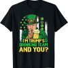 I'm Trump's Drinking Team And You Beer St Patricks Day Unisex Shirt