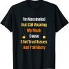 I'm Vaccinated But Still Wearing My Mask - Vaccinated Classic Shirt