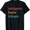 Inteligente Fuerte Bilingue Spanish Bilingual Teacher Official Shirt