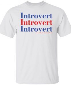 Introvert but willing to talk about Jesus Unisex shirt