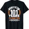 It Took Me 101 Years To Look This Good 101st Birthday Classic Shirt