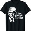 It's Always Darkest Before The Don , Donald Trump Gift Shirt
