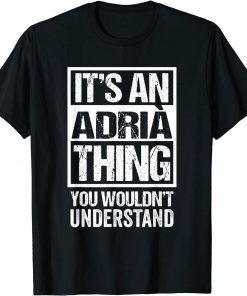It's An Adrià Thing You Wouldn't Understand First Name Classic T-Shirt