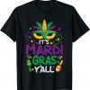 Its Mardi Gras Yall Mardi Gras Party Mask Costume Gift Shirt