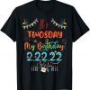 It’s My Birthday Twosday Tuesday 2 22 22 BDay Feb 2nd 2022 Classic Shirt