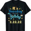 It’s My Birthday Twosday Tuesday 2 22 22 Feb 2nd 2022 Bday Classic Shirt