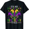 It's My Mardi Gras Birthday Y'all Shirt Mardi Gras Birthday Gift Shirt