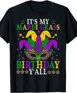 It's My Mardi Gras Birthday Y'all Shirt Mardi Gras Birthday Gift Shirt