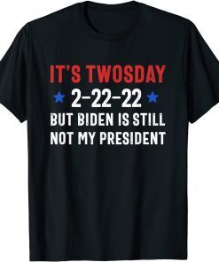 It's Twosday, Conservative Against Anti Biden, 2022 February Unisex Shirt
