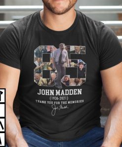 John Madden 1936- 2021 Thanks For The Memories Limited Shirt