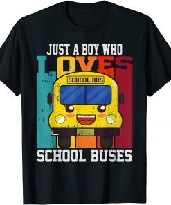 Just A Boy Who Loves School Buses,Kawaii School Bus Gift Shirt