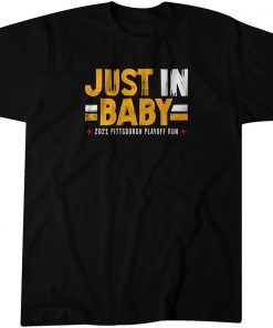Just In Baby 2021 Pittsburgh Playoff Run Gift Shirt