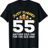 Just Turned 55 Cold One For The Old One 55th Birthday Beer Unisex Shirt