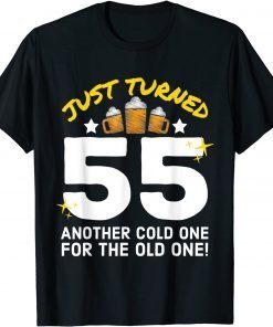 Just Turned 55 Cold One For The Old One 55th Birthday Beer Unisex Shirt