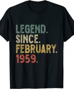 Legend February 1959 63rd Birthday 63 Years Old Unisex Shirt