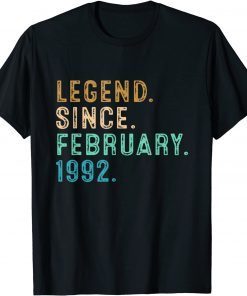 Legend Since February 1992 30Th Birthday 30 Years Old Gift T-Shirt