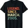Legend Since March 2005 17Th Birthday 17 Years Old Unisex Shirt