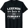 Legends Are Born In February Gift Shirt