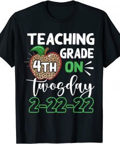 Leopard Teaching 4th Grade On Twosday 2-22-22 Teacher Gift Shirt