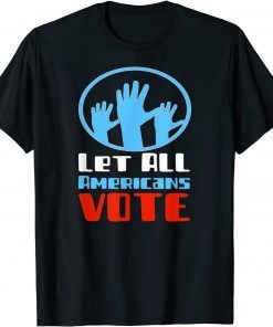 Let All Americans Vote Classic Shirt