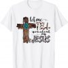 Let Me Tell You About My Jesus Christian Bible God Classic Shirt