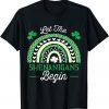 Let The Shenanigans Begin St Patricks Day Rainbow Unisex Shirt