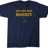 Let's Do That Hockey Buffalo Gift Shirt