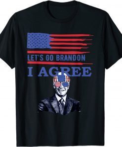 Let's Go Brandon! I Agree! Joe Biden And America Flag Unisex Shirt