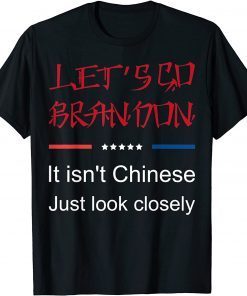 Let's Go Brandon It Isn't Chinese Just Look Closely Classic Shirt