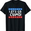 Lets Go Cupid Valentine's Day Vintage Let's Go Cupid Gift Shirt