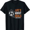 Life's About Goals and Assists Field Sports Game Ball Lover Unisex Shirt