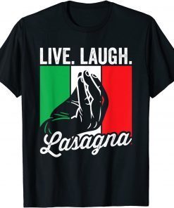 Live Laugh Lasagna Italian Lasagna Lover Unisex Shirt