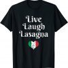 Live Laugh Lasagna Gift Shirt