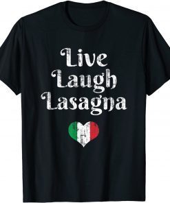 Live Laugh Lasagna Gift Shirt
