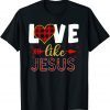 Love Like Jesus Leopard Print Valentines Day T-Shirt