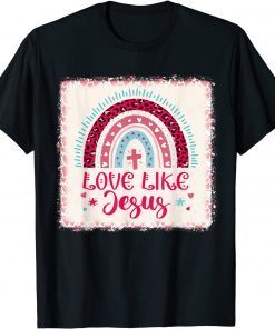 Love Like Jesus Rainbow Leopard Print Church Valentines Day T-Shirt