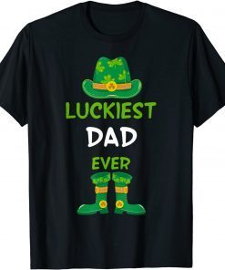 Luckiest Dad Ever Irish St Patricks Day Family Classic Shirt