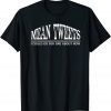 MEAN TWEETS - I COULD GO FOR ONE ABOUT NOW Classic T-Shirt