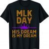 MLK Day Martin Luther King His Dream My Dream Purple Melanin T-Shirt