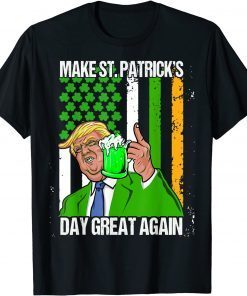 Make St Patricks Day Great Again Trump Drink Beer Classic Shirt